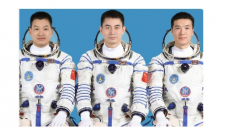 神十八航天员乘组确定 祝愿神州十七号三位英雄凯旋归来