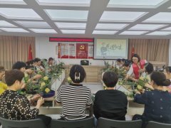 钱沟社区新时代文明实践站开展“以花相约 笑颜绽放”插花培训活动